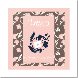 Blossom In Your Own Time. Posters and Art